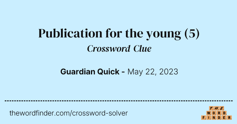Publication for the young crossword clue image