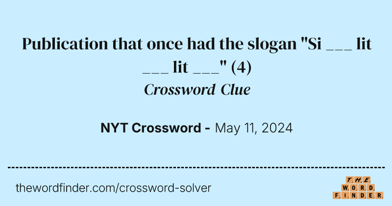 Publication that once had the slogan "Si ___ lit ___ lit ___" crossword clue image
