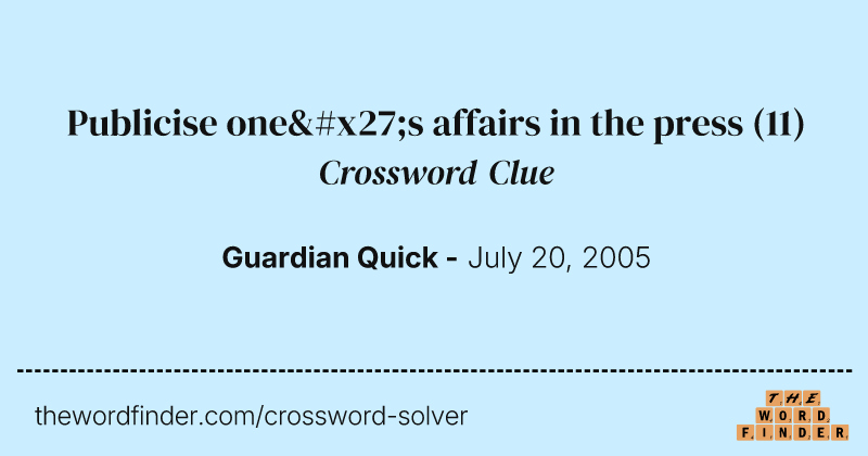 Publicise one's affairs in the press crossword clue image