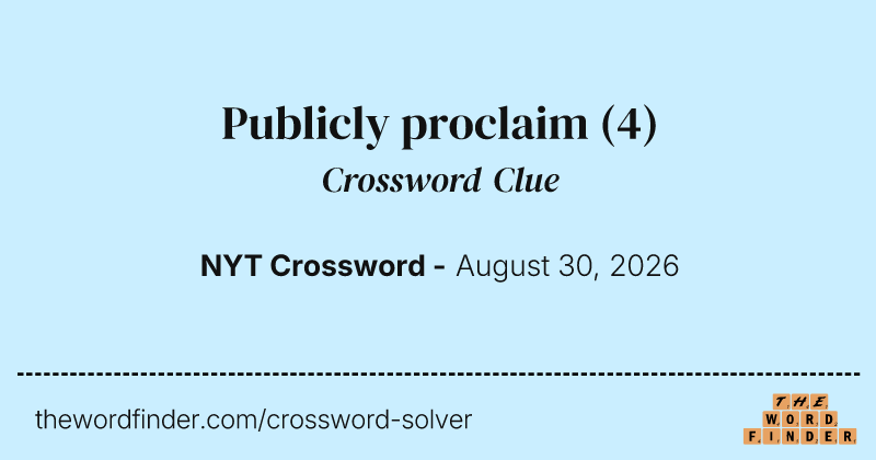 Publicly proclaim crossword clue image