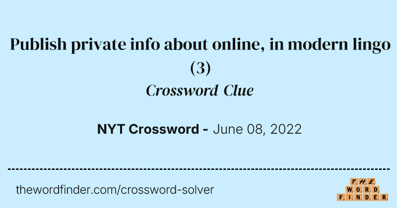 Publish private info about online, in modern lingo crossword clue image
