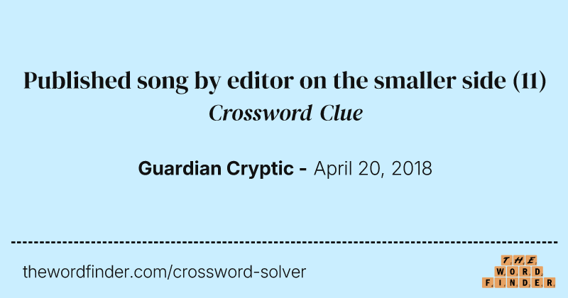 Published song by editor on the smaller side crossword clue image