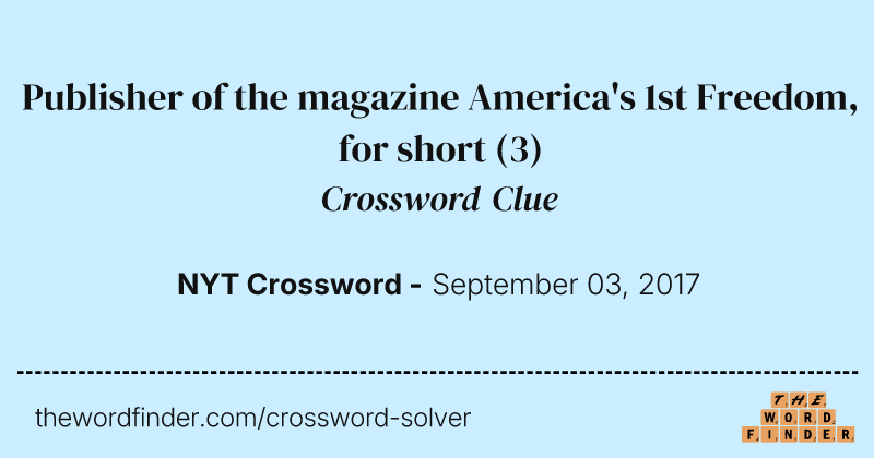 Publisher of the magazine America's 1st Freedom, for short crossword clue image