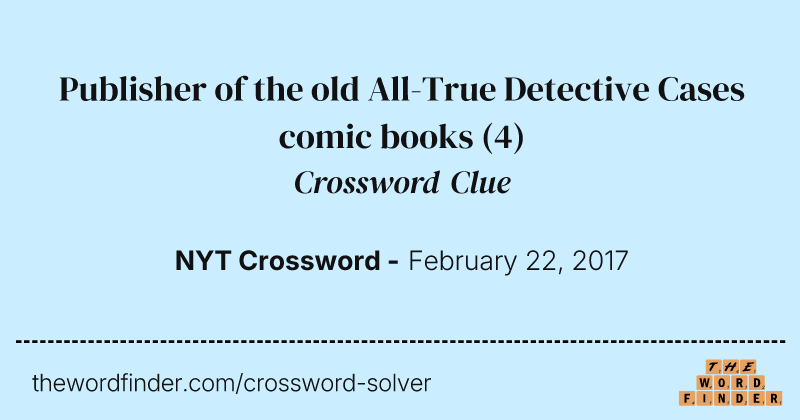 Publisher of the old All-True Detective Cases comic books crossword clue image