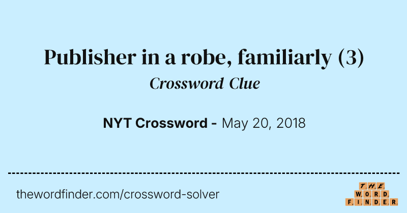 Publisher in a robe, familiarly crossword clue image