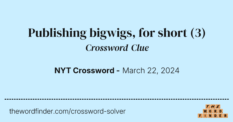 Publishing bigwigs, for short crossword clue image