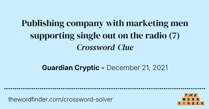 Publishing company with marketing men supporting single out on the radio crossword clue image
