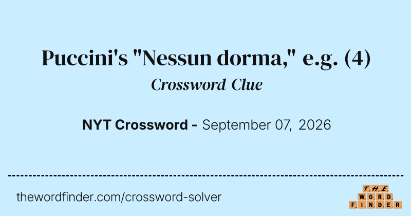 Puccini's "Nessun dorma," e.g. crossword clue image