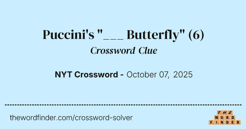Puccini's "___ Butterfly" crossword clue image