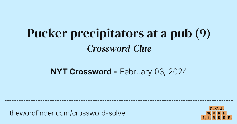 Pucker precipitators at a pub crossword clue image