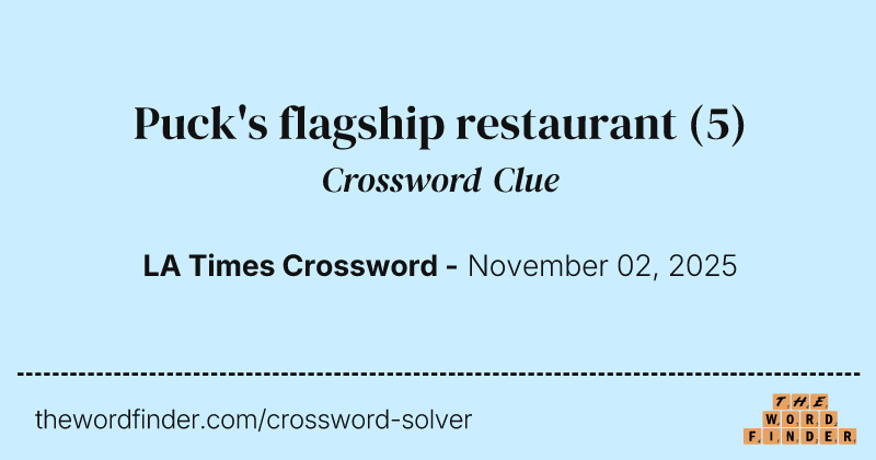 Puck's flagship restaurant crossword clue image