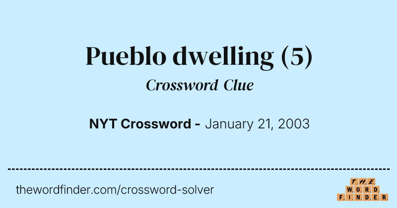 Pueblo dwelling crossword clue image