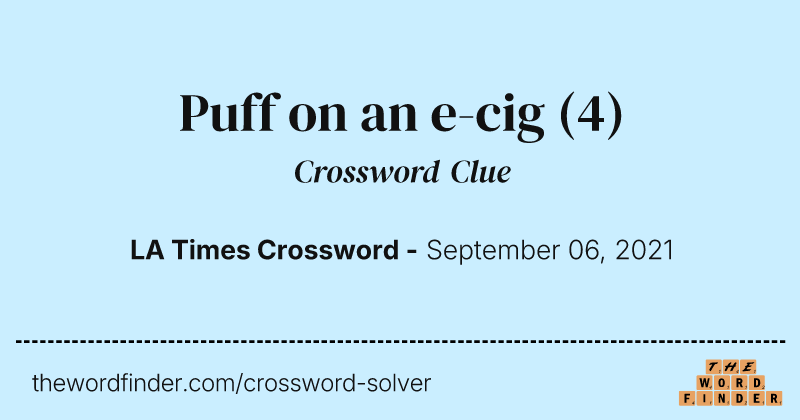 Puff on an e-cig crossword clue image