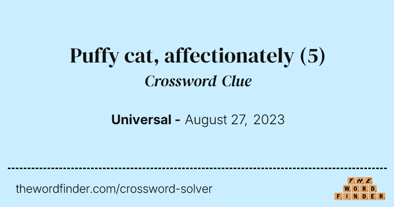 Puffy cat, affectionately crossword clue image