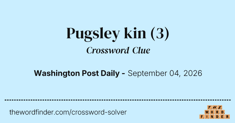 Pugsley kin crossword clue image