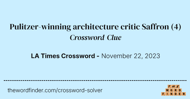 Pulitzer-winning architecture critic Saffron crossword clue image