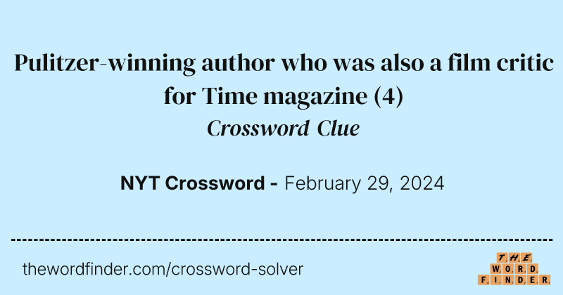 Pulitzer-winning author who was also a film critic for Time magazine crossword clue image