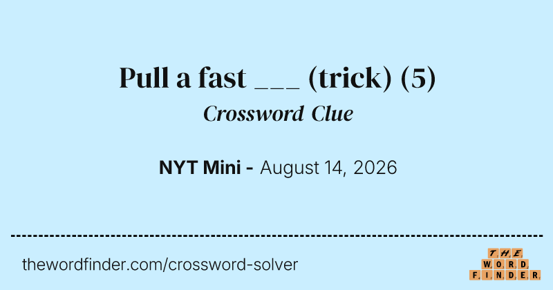 Pull a fast ___ (trick) crossword clue image