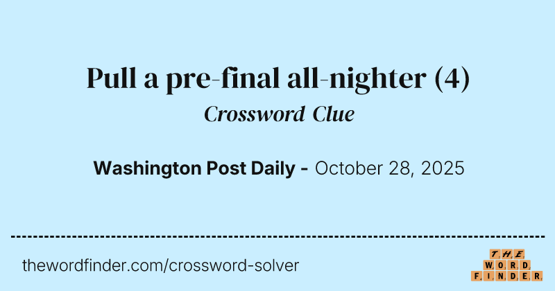 Pull a pre-final all-nighter crossword clue image