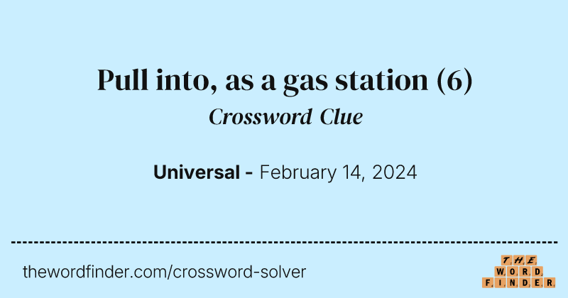Pull into, as a gas station crossword clue image