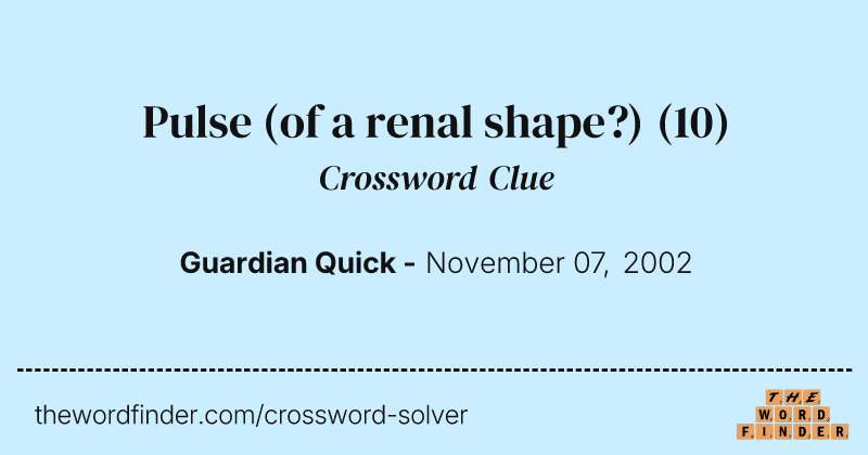 Pulse (of a renal shape?) crossword clue image