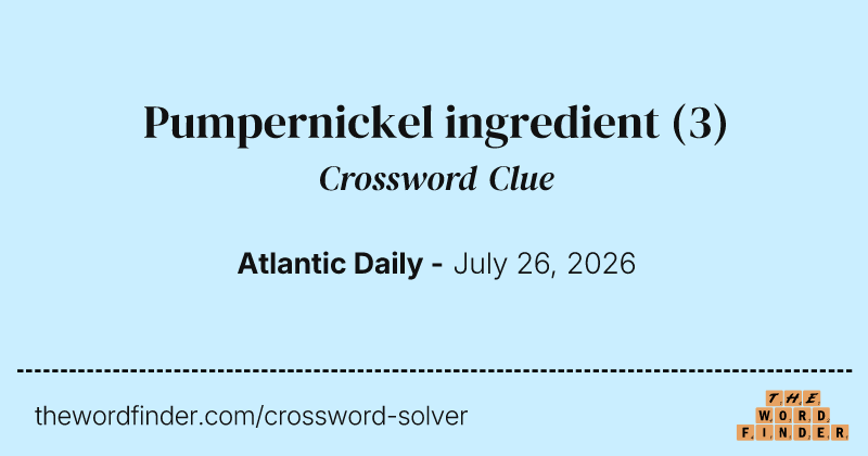 Pumpernickel ingredient crossword clue image