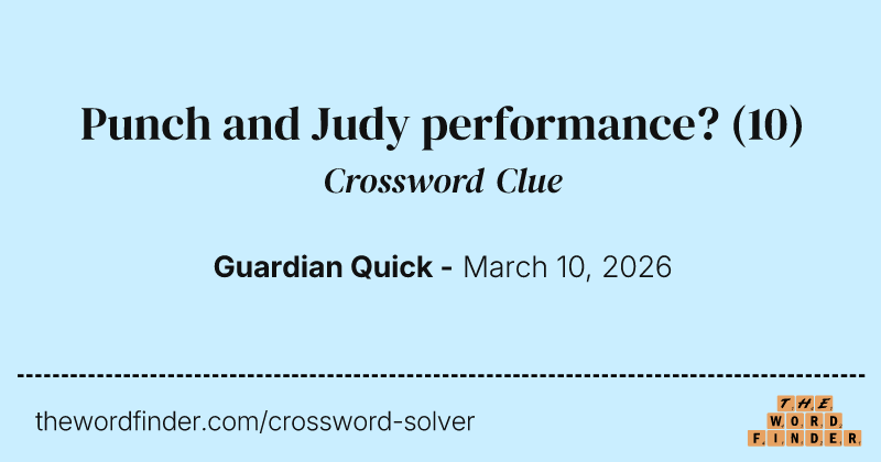 Punch and Judy performance? crossword clue image