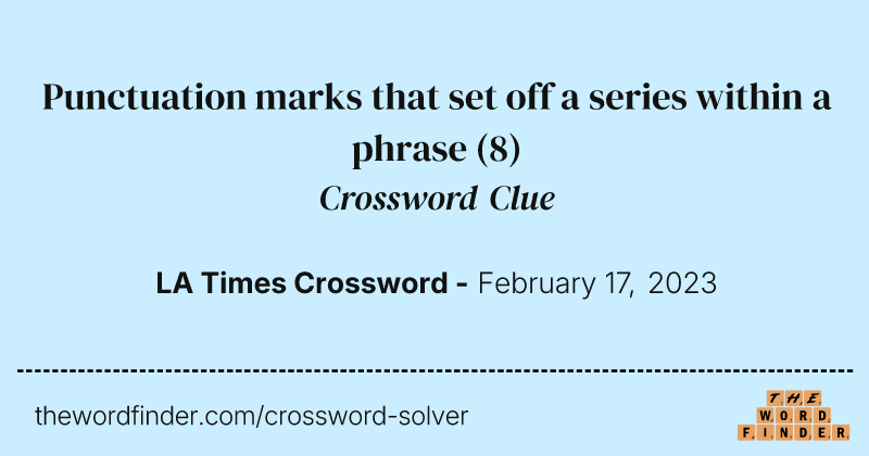 Punctuation marks that set off a series within a phrase crossword clue image