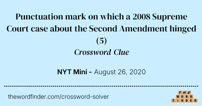 Punctuation mark on which a 2008 Supreme Court case about the Second Amendment hinged crossword clue image