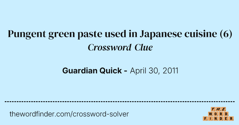 Pungent green paste used in Japanese cuisine crossword clue image