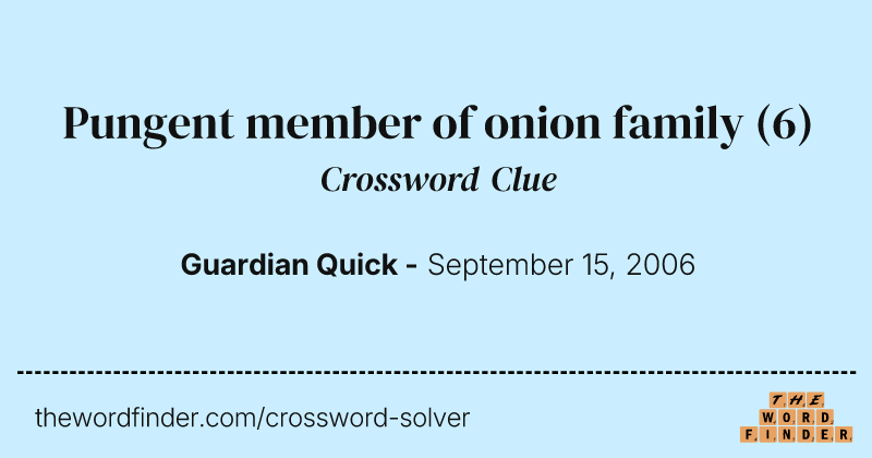Pungent member of onion family crossword clue image