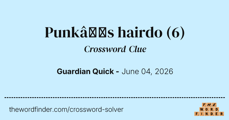 Punk’s hairdo crossword clue image