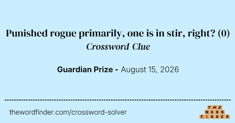 Punished rogue primarily, one is in stir, right? crossword clue image