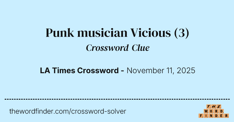 Punk musician Vicious crossword clue image