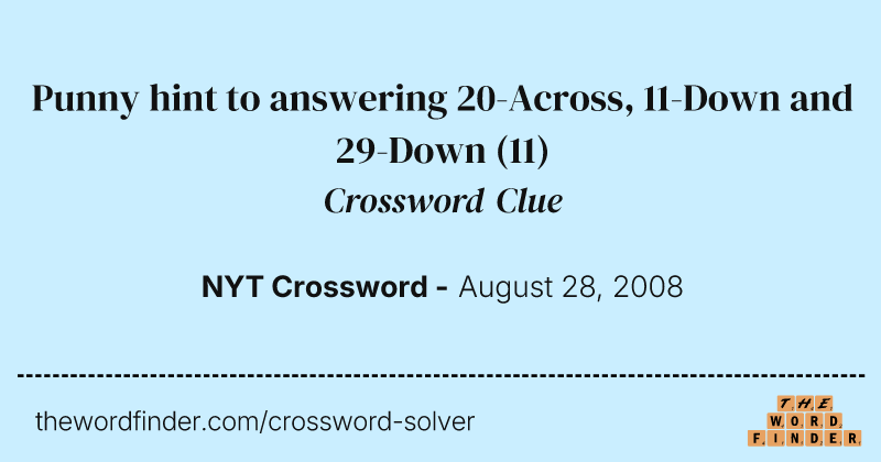 Punny hint to answering 20-Across, 11-Down and 29-Down crossword clue image
