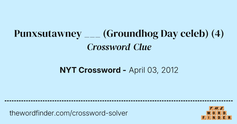 Punxsutawney ___ (Groundhog Day celeb) crossword clue image