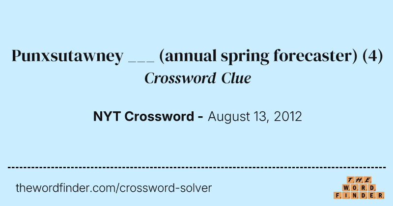 Punxsutawney ___ (annual spring forecaster) crossword clue image