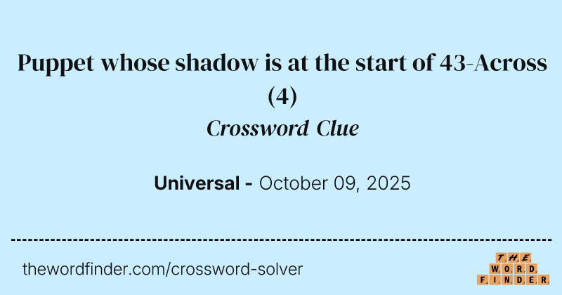 Puppet whose shadow is at the start of 43-Across crossword clue image