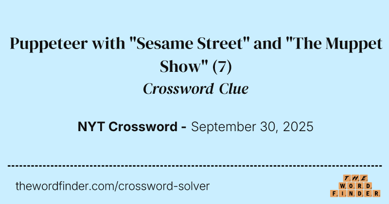 Puppeteer with "Sesame Street" and "The Muppet Show" crossword clue image