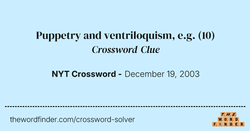 Puppetry and ventriloquism, e.g. crossword clue image