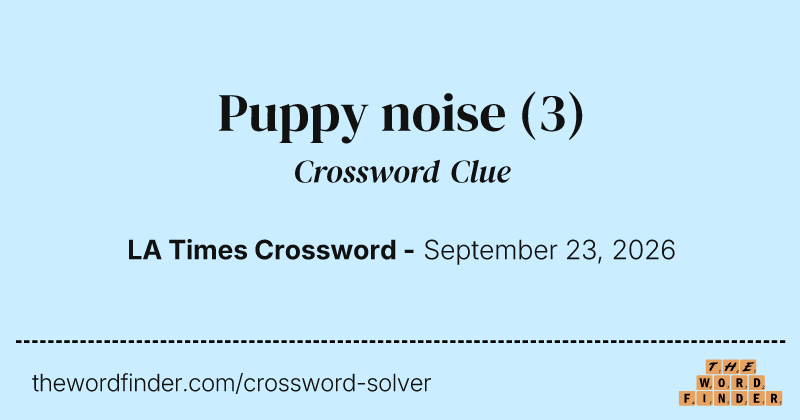 Puppy noise crossword clue image