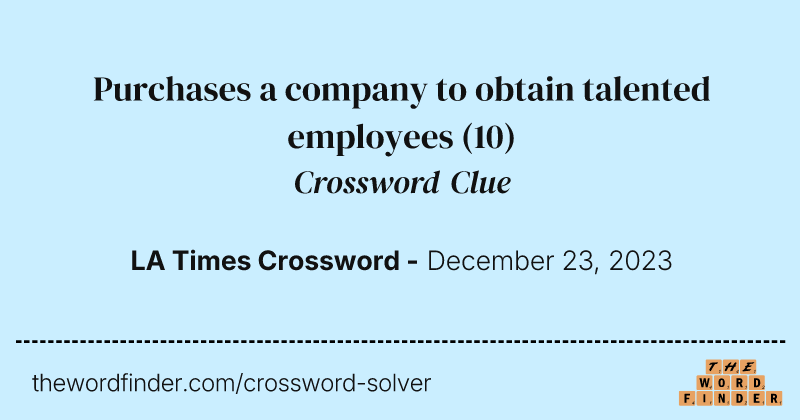 Purchases a company to obtain talented employees crossword clue image