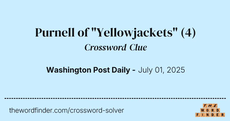 Purnell of "Yellowjackets" crossword clue image