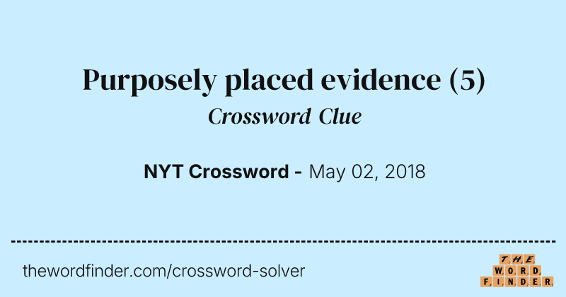Purposely placed evidence crossword clue image
