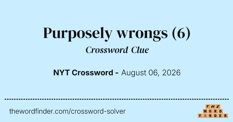 Purposely wrongs crossword clue image