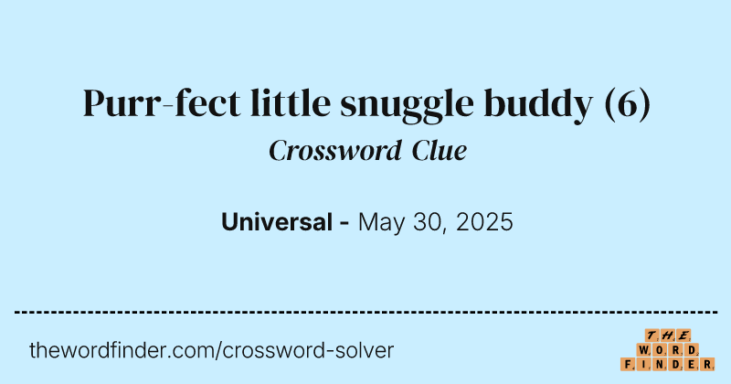 Purr-fect little snuggle buddy crossword clue image