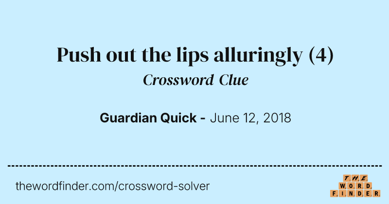 Push out the lips alluringly crossword clue image