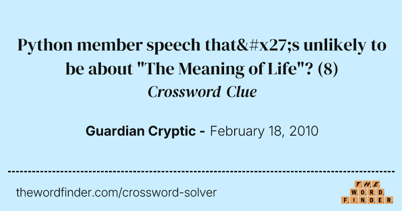 Python member speech that's unlikely to be about "The Meaning of Life"? crossword clue image