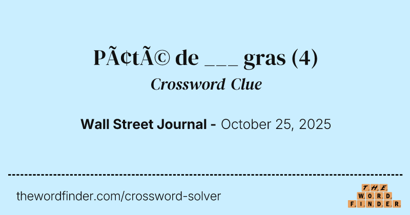 Pâté de ___ gras crossword clue image