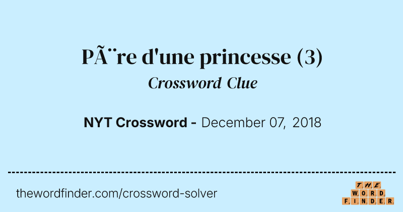 Père d'une princesse crossword clue image